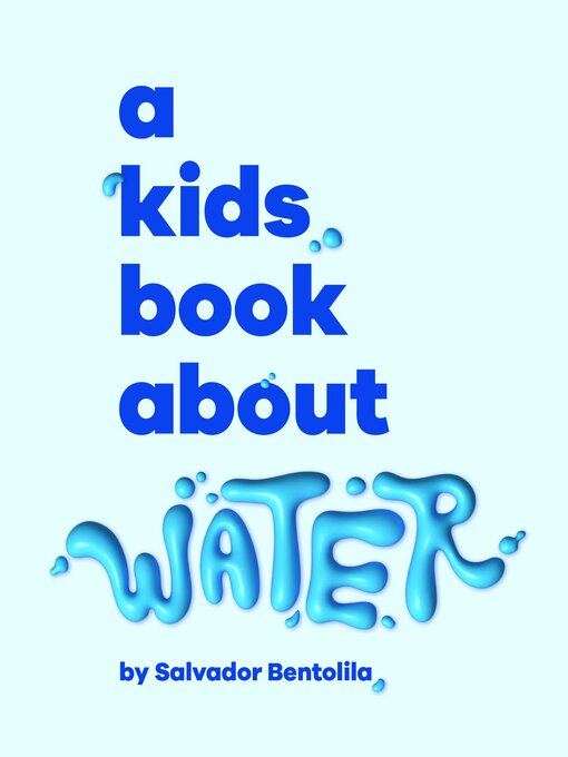 Title details for A Kids Book About Water by Salvador Bentolila - Available